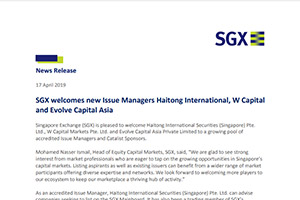 SGX welcomes new Issue Managers Haitong International, W Capital and 
	Evolve Capital Asia